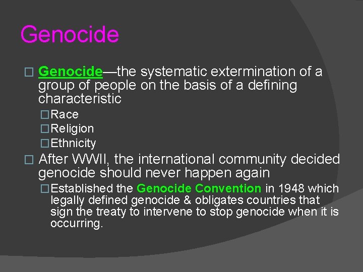 Genocide � Genocide—the systematic extermination of a group of people on the basis of