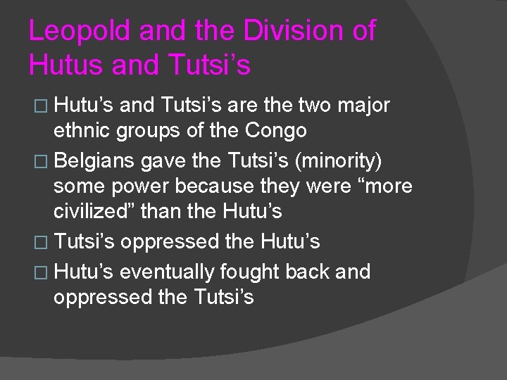 Leopold and the Division of Hutus and Tutsi’s � Hutu’s and Tutsi’s are the