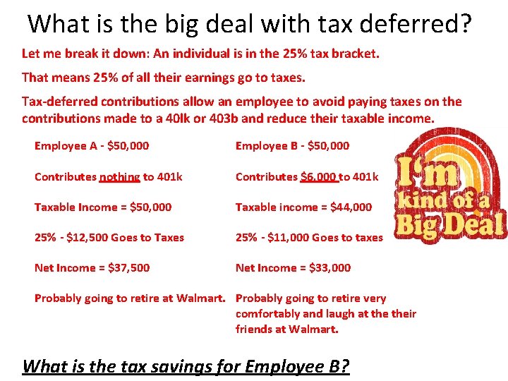 What is the big deal with tax deferred? Let me break it down: An