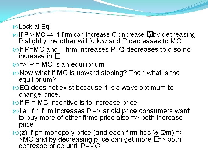  Look at Eq. If P > MC => 1 firm can increase Q