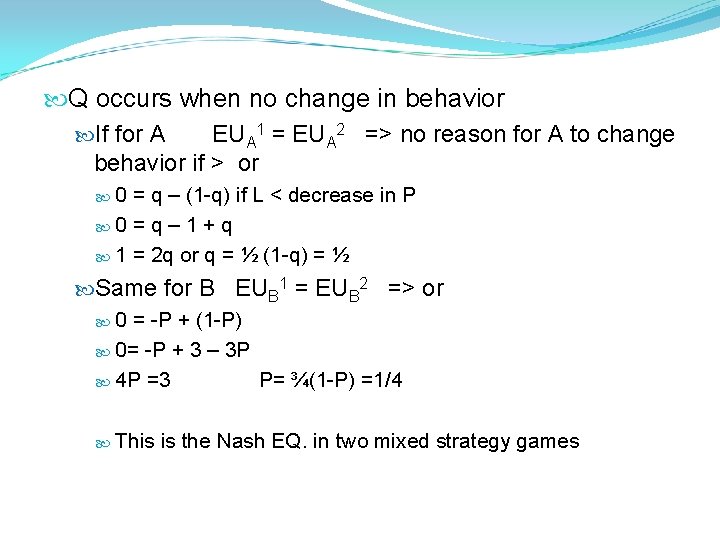  Q occurs when no change in behavior If for A EUA 1 =