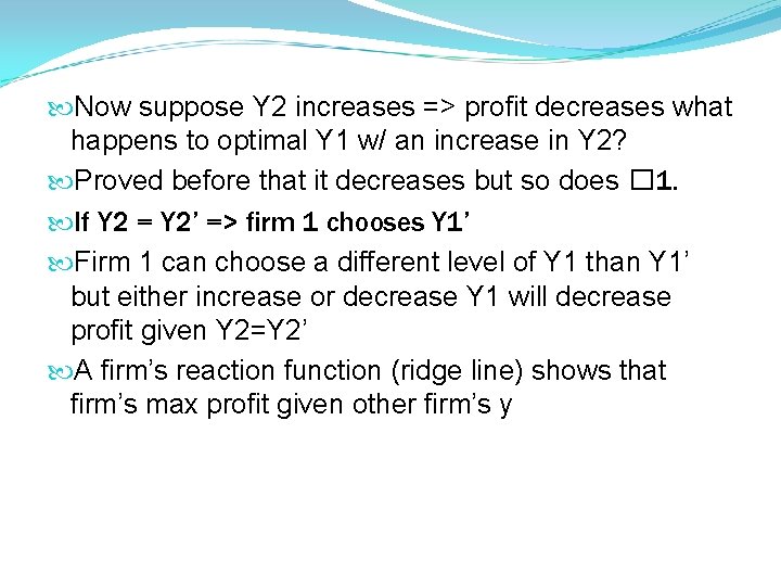  Now suppose Y 2 increases => profit decreases what happens to optimal Y