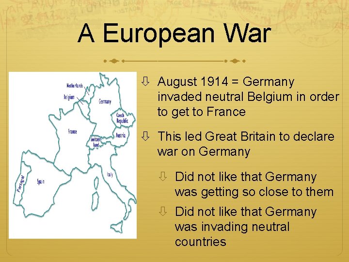 A European War August 1914 = Germany invaded neutral Belgium in order to get