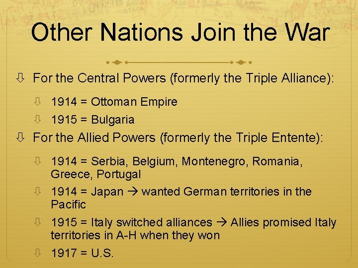 Other Nations Join the War For the Central Powers (formerly the Triple Alliance): 1914