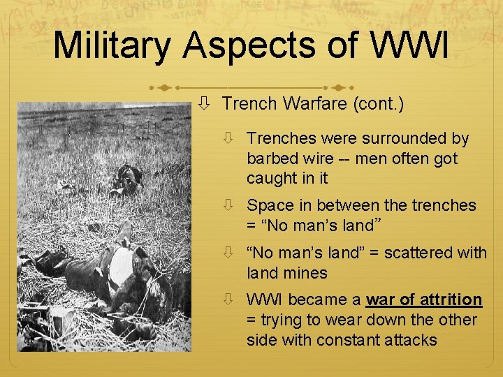 Military Aspects of WWI Trench Warfare (cont. ) Trenches were surrounded by barbed wire