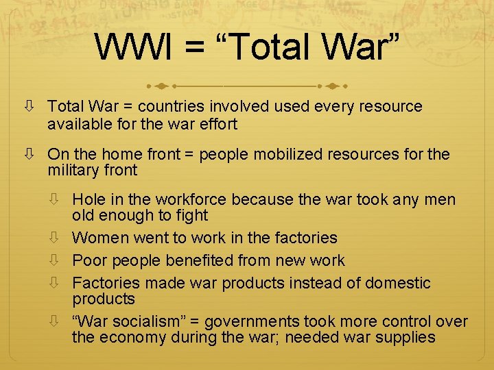 WWI = “Total War” Total War = countries involved used every resource available for
