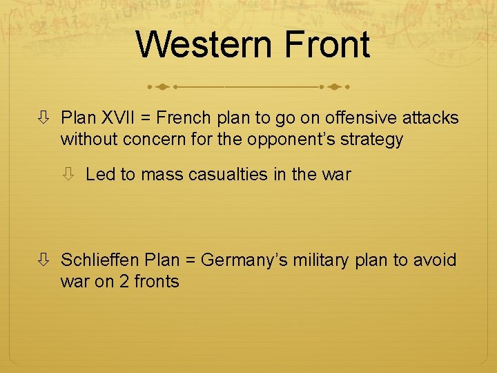 Western Front Plan XVII = French plan to go on offensive attacks without concern