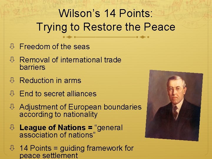 Wilson’s 14 Points: Trying to Restore the Peace Freedom of the seas Removal of