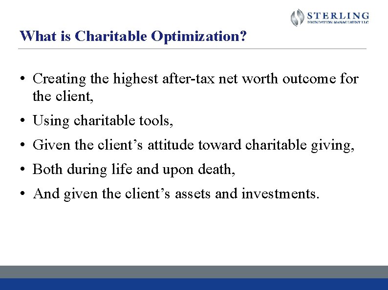 What is Charitable Optimization? • Creating the highest after-tax net worth outcome for the