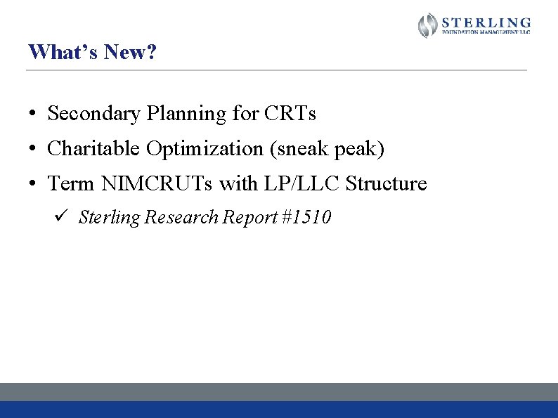 What’s New? • Secondary Planning for CRTs • Charitable Optimization (sneak peak) • Term