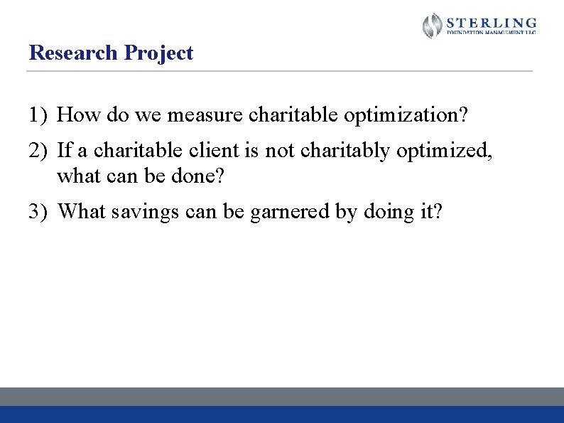 Research Project 1) How do we measure charitable optimization? 2) If a charitable client
