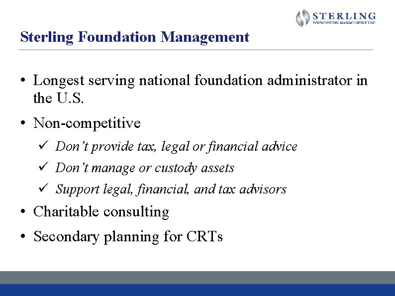 Sterling Foundation Management • Longest serving national foundation administrator in the U. S. •