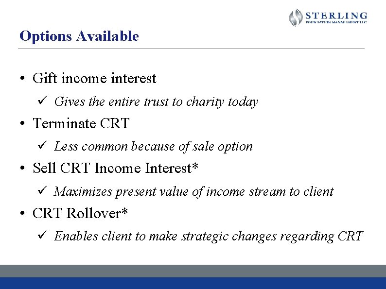 Options Available • Gift income interest ü Gives the entire trust to charity today