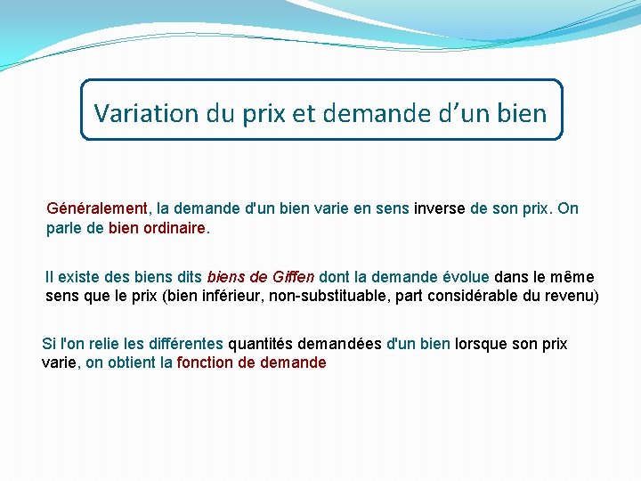 Variation du prix et demande d’un bien Généralement, la demande d'un bien varie en