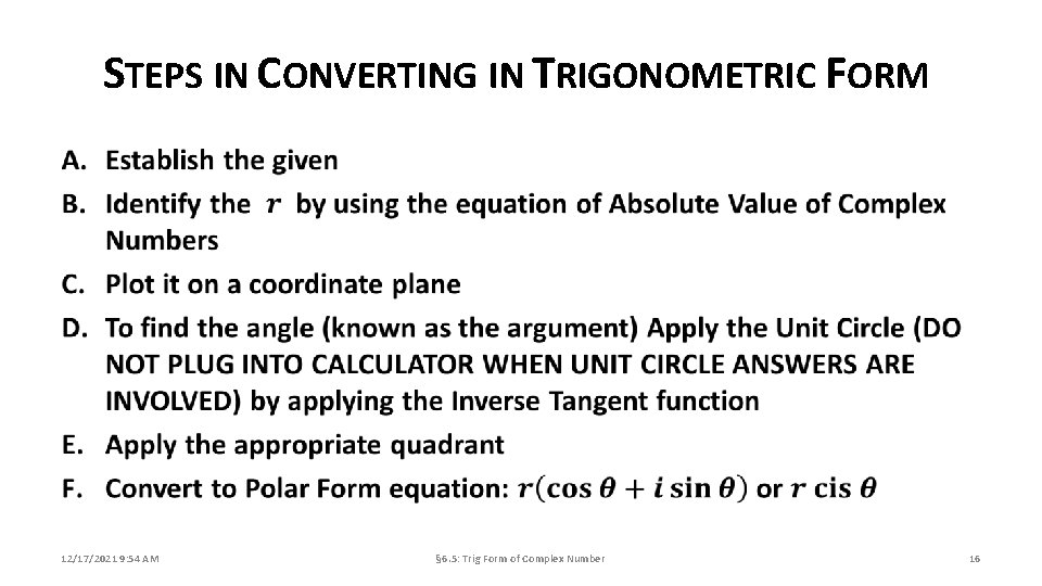 STEPS IN CONVERTING IN TRIGONOMETRIC FORM 12/17/2021 9: 54 AM § 6. 5: Trig