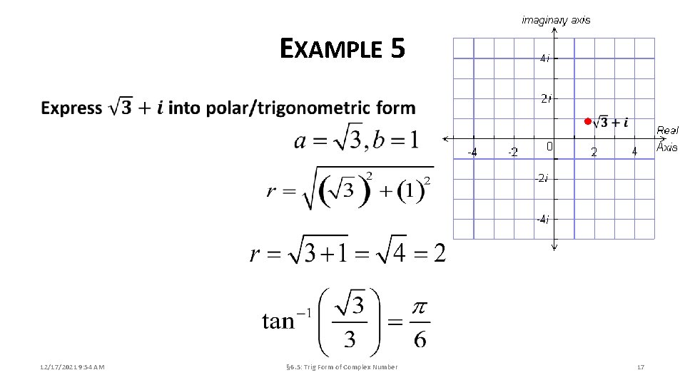 EXAMPLE 5 • 12/17/2021 9: 54 AM § 6. 5: Trig Form of Complex