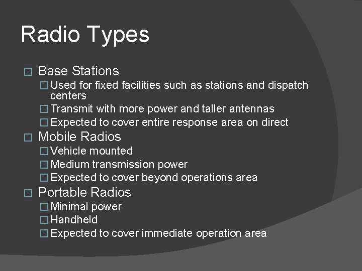 Radio Types � Base Stations � Used for fixed facilities such as stations and