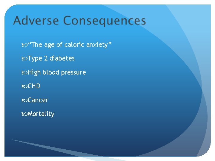  “The age of caloric anxiety” Type 2 diabetes High blood pressure CHD Cancer