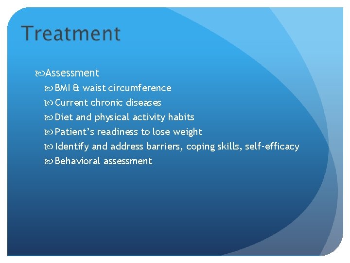  Assessment BMI & waist circumference Current chronic diseases Diet and physical activity habits