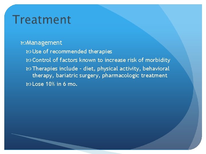  Management Use of recommended therapies Control of factors known to increase risk of