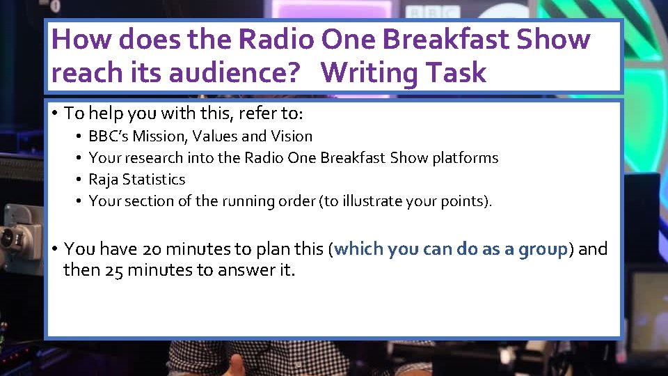 How does the Radio One Breakfast Show reach its audience? Writing Task • To