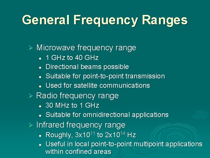 General Frequency Ranges Ø Microwave frequency range l l Ø Radio frequency range l