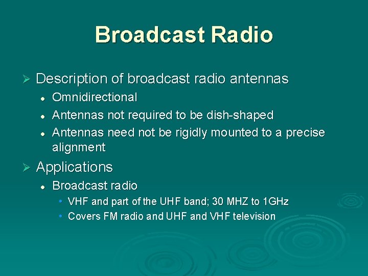 Broadcast Radio Ø Description of broadcast radio antennas l l l Ø Omnidirectional Antennas
