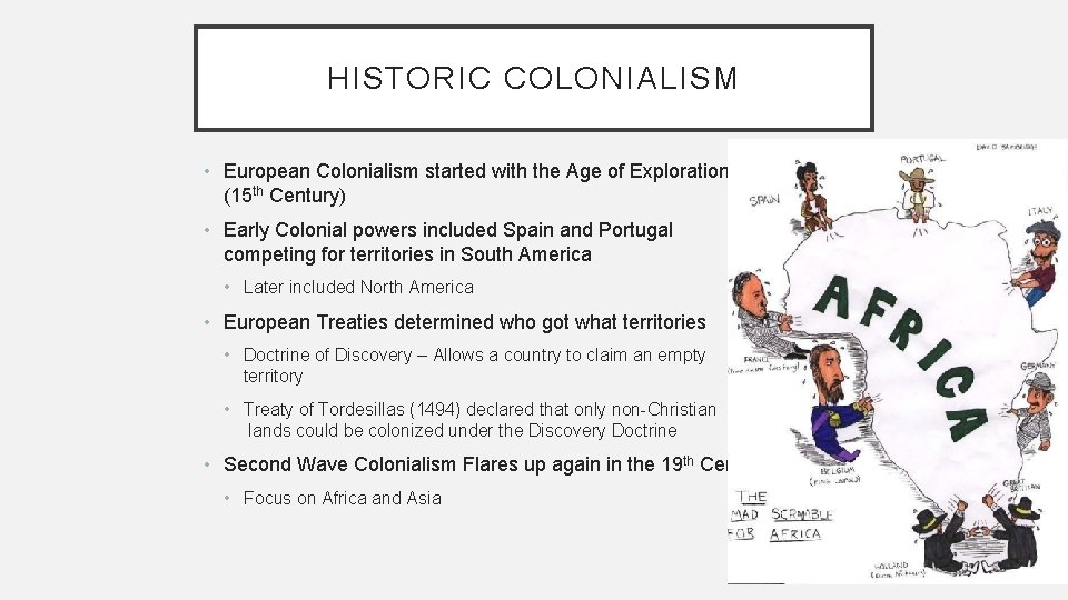 HISTORIC COLONIALISM • European Colonialism started with the Age of Exploration (15 th Century) HISTORIC COLONIALISM • European Colonialism started with the Age of Exploration (15 th Century)