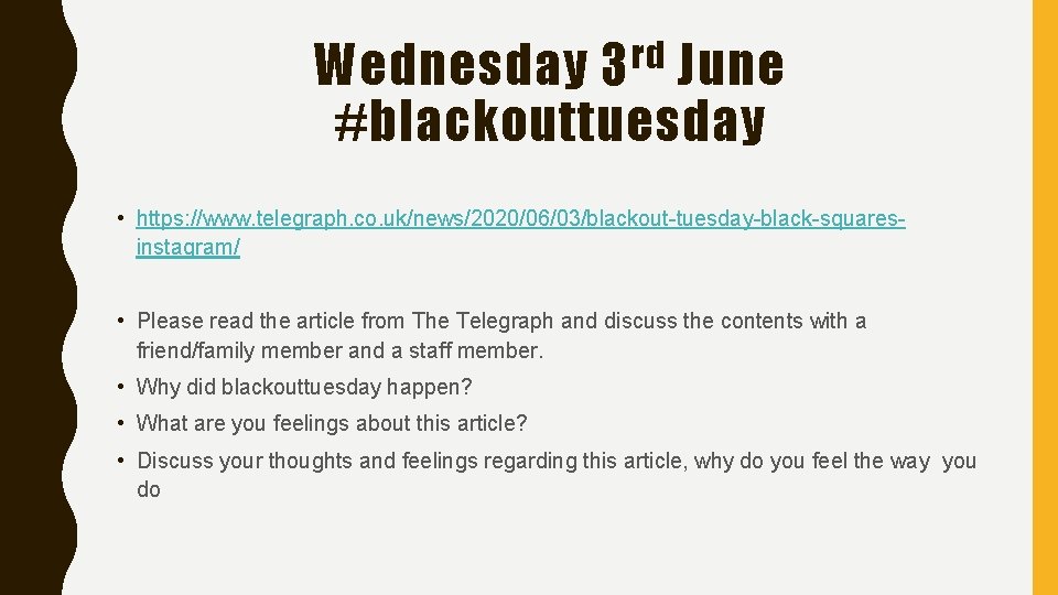 rd 3 Wednesday June #blackouttuesday • https: //www. telegraph. co. uk/news/2020/06/03/blackout-tuesday-black-squaresinstagram/ • Please read