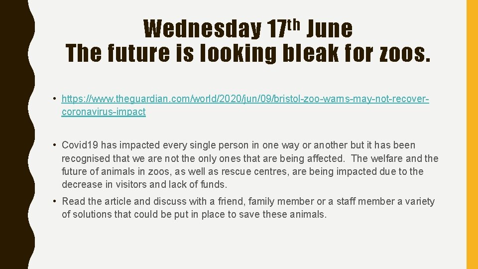 Wednesday 17 th June The future is looking bleak for zoos. • https: //www.