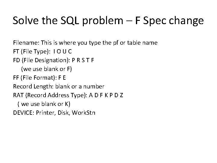 Solve the SQL problem – F Spec change Filename: This is where you type