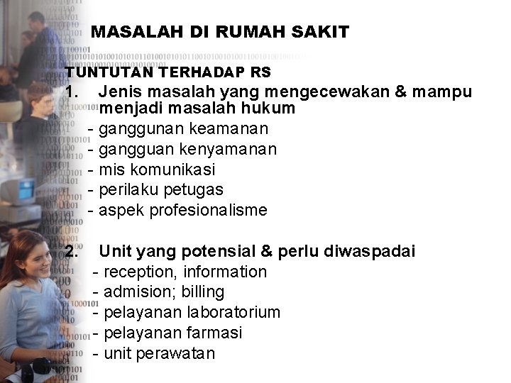 MASALAH DI RUMAH SAKIT TUNTUTAN TERHADAP RS 1. Jenis masalah yang mengecewakan & mampu