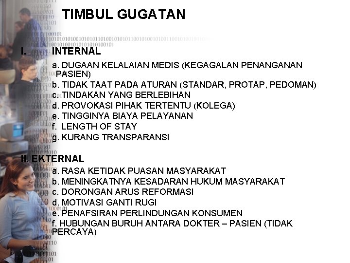 TIMBUL GUGATAN I. INTERNAL a. DUGAAN KELALAIAN MEDIS (KEGAGALAN PENANGANAN PASIEN) b. TIDAK TAAT