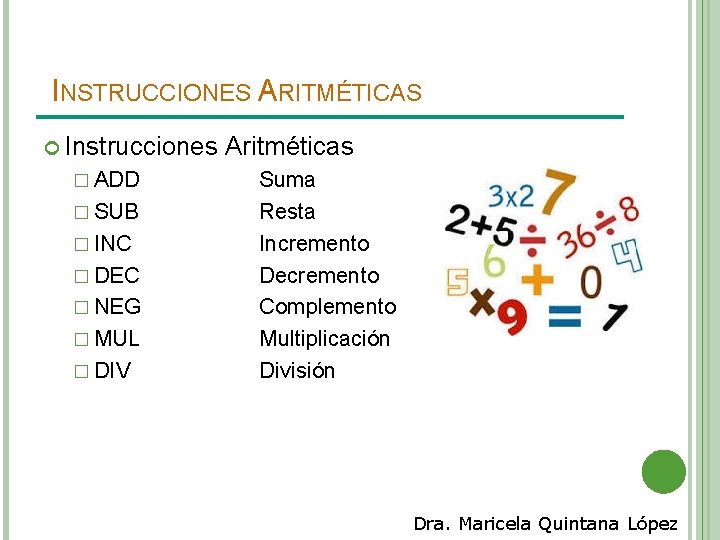 INSTRUCCIONES ARITMÉTICAS Instrucciones � ADD � SUB � INC � DEC � NEG �