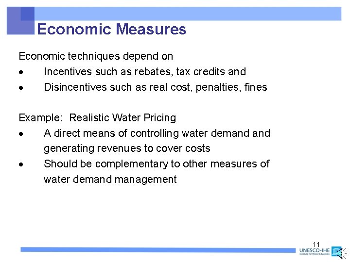 Economic Measures Economic techniques depend on Incentives such as rebates, tax credits and Disincentives