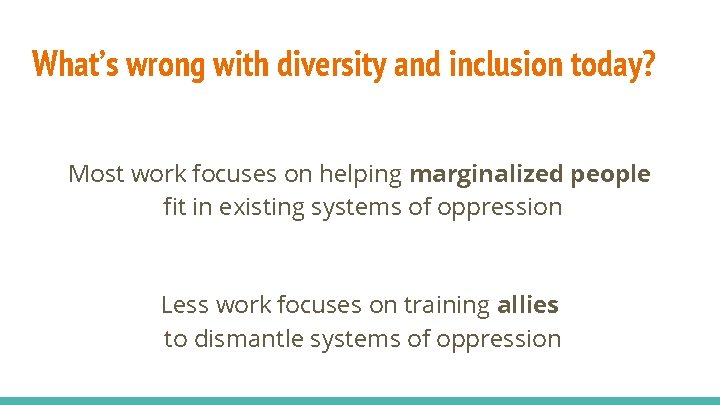 What’s wrong with diversity and inclusion today? Most work focuses on helping marginalized people