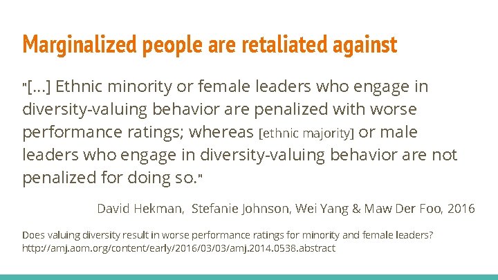 Marginalized people are retaliated against "[. . . ] Ethnic minority or female leaders