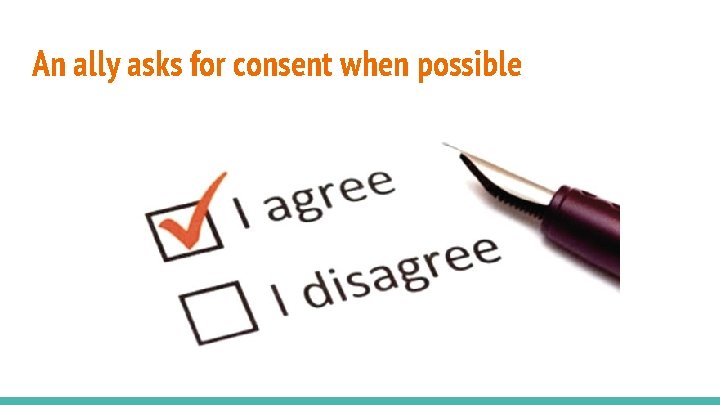 An ally asks for consent when possible 