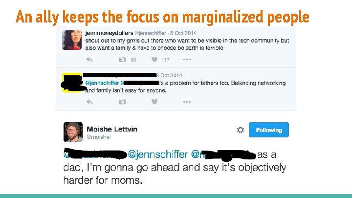 An ally keeps the focus on marginalized people 