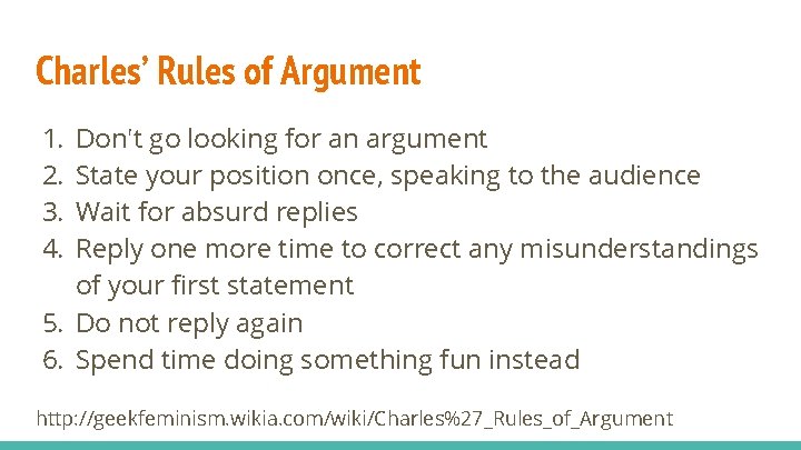 Charles’ Rules of Argument 1. 2. 3. 4. Don't go looking for an argument