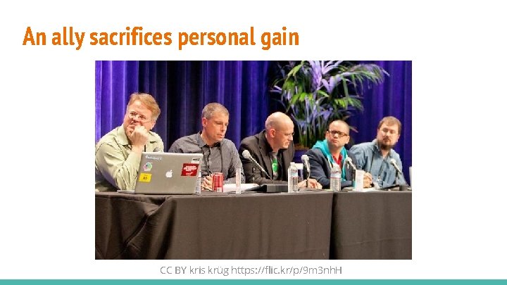 An ally sacrifices personal gain CC BY kris krüg https: //flic. kr/p/9 m 3