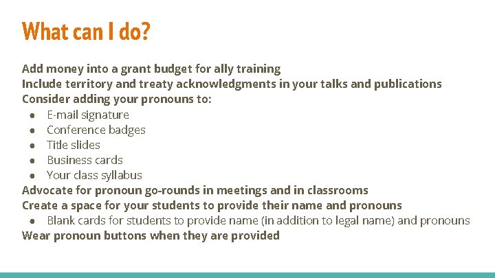 What can I do? Add money into a grant budget for ally training Include