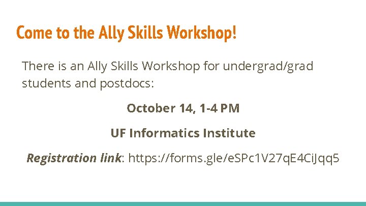 Come to the Ally Skills Workshop! There is an Ally Skills Workshop for undergrad/grad