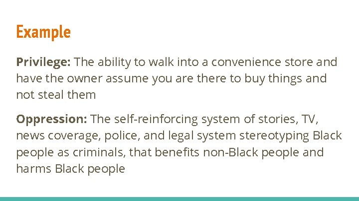 Example Privilege: The ability to walk into a convenience store and have the owner