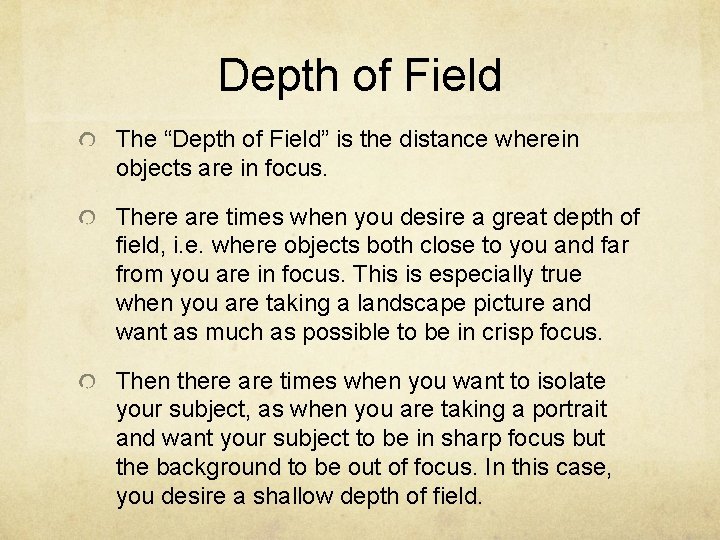 Depth of Field The “Depth of Field” is the distance wherein objects are in