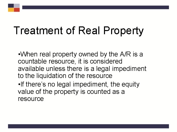 Treatment of Real Property • When real property owned by the A/R is a