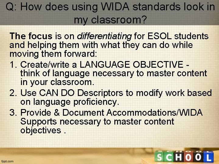 Q: How does using WIDA standards look in my classroom? The focus is on