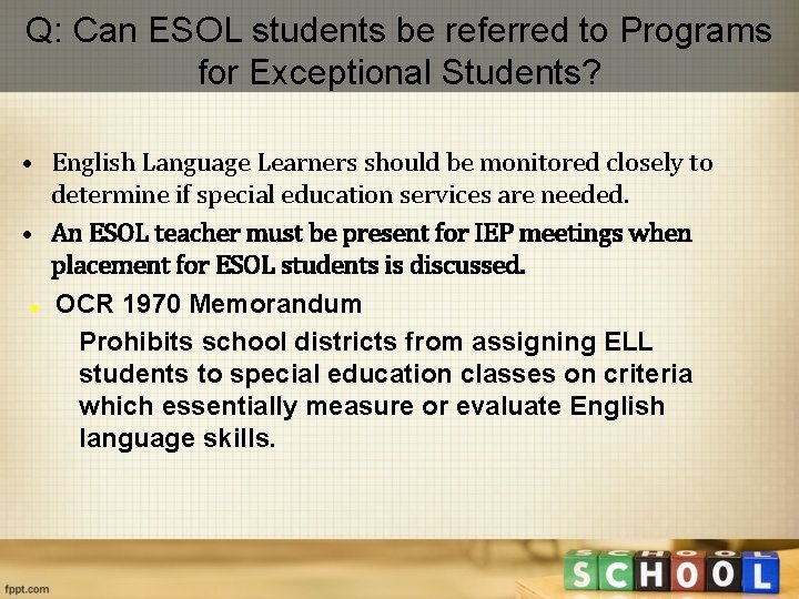 Q: Can ESOL students be referred to Programs for Exceptional Students? • English Language