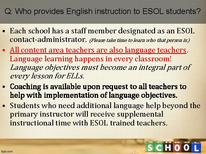 Q: Who provides English instruction to ESOL students? • Each school has a staff