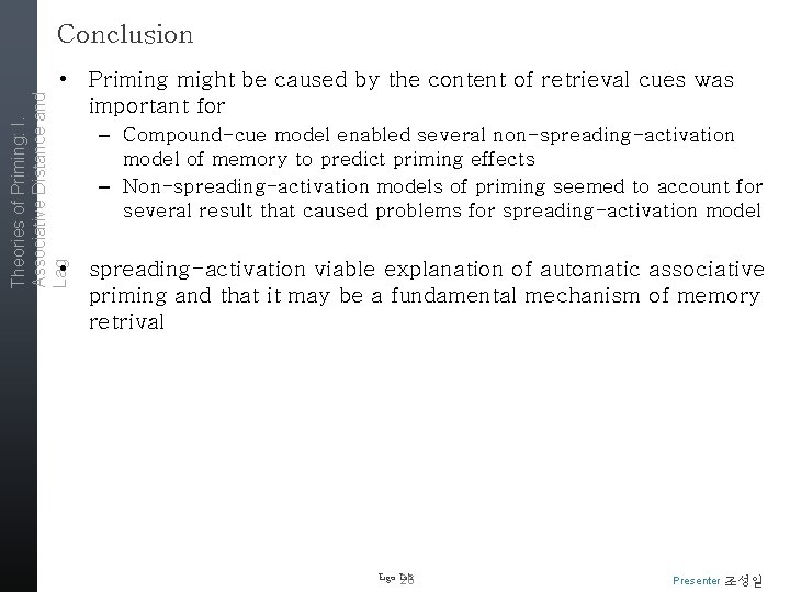Conclusion Theories of Priming: I. Associative Distance and Lag • Priming might be caused